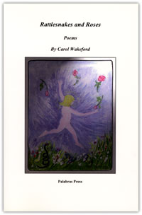 The book-cover of Carol's first book of poetry, Rattlesnakes and Roses